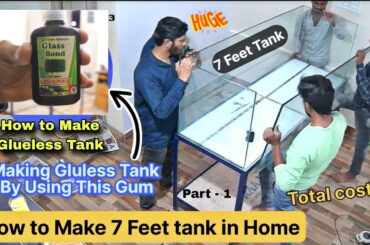 How to Make 7 feet Aquarium at Home - How to Make  Gluless fish tank at home Part _1