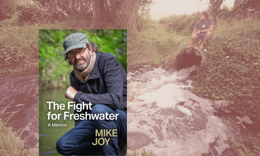 Incident at Ōroua River: The story behind Mike Joy’s ‘freshwater radicalisation’ Incident at Ōroua River: The story behind Mike Joy’s ‘freshwater radicalisation’